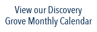 View our Discovery Grove Monthly Calendar
