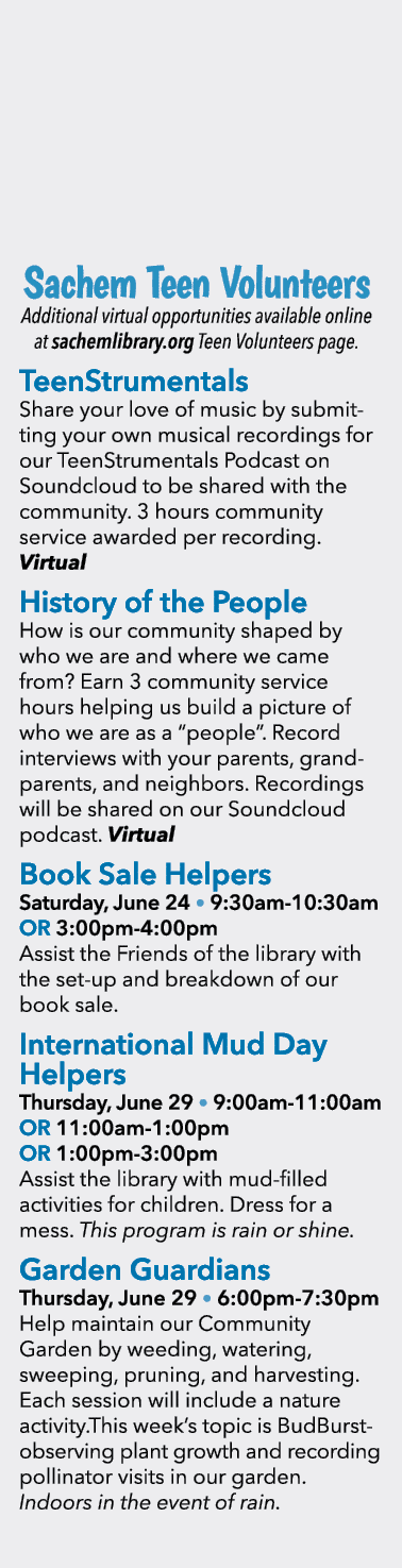  Sachem Teen Volunteers Additional virtual opportunities available online at sachemlibrary.org Teen Volunteers page. ...
