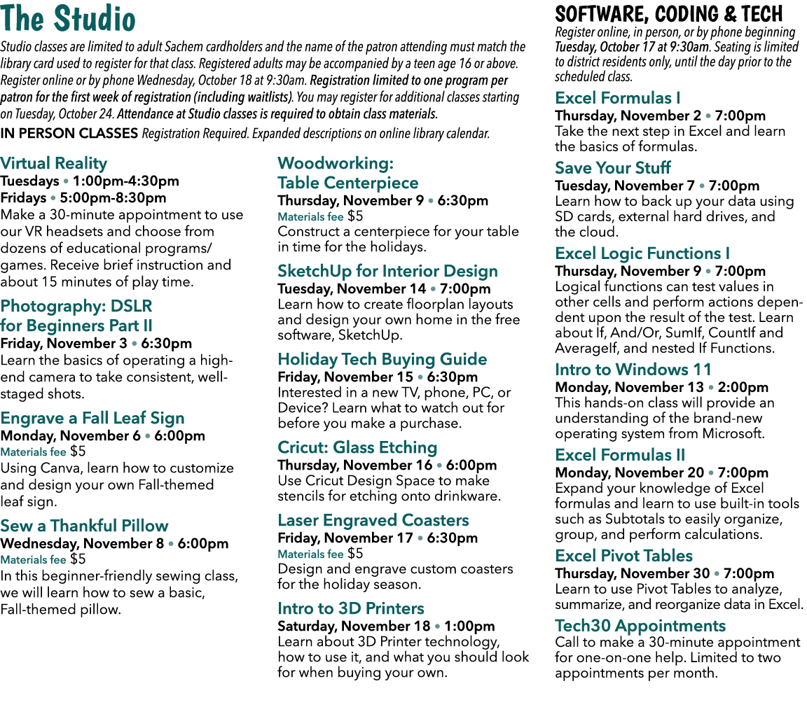 The Studio Studio classes are limited to adult Sachem cardholders and the name of the patron attending must match the...