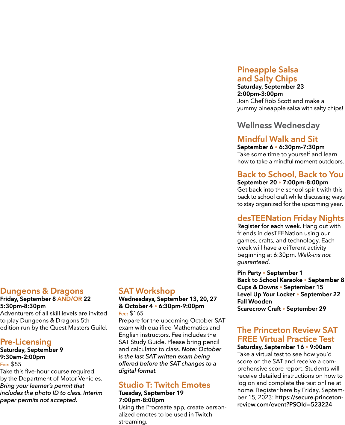 Dungeons & Dragons Friday, September 8 AND/OR 22 5:30pm 8:30pm Adventurers of all skill levels are invited to play Du...