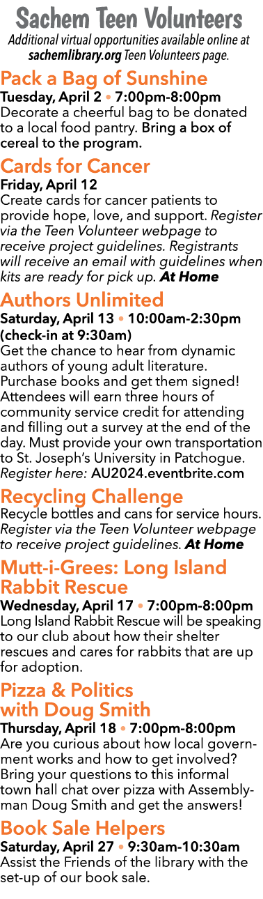 Sachem Teen Volunteers Additional virtual opportunities available online at sachemlibrary.org Teen Volunteers page. P...