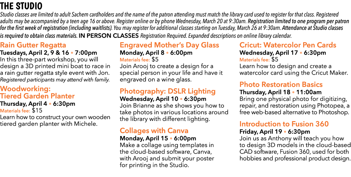 The Studio Studio classes are limited to adult Sachem cardholders and the name of the patron attending must match the...