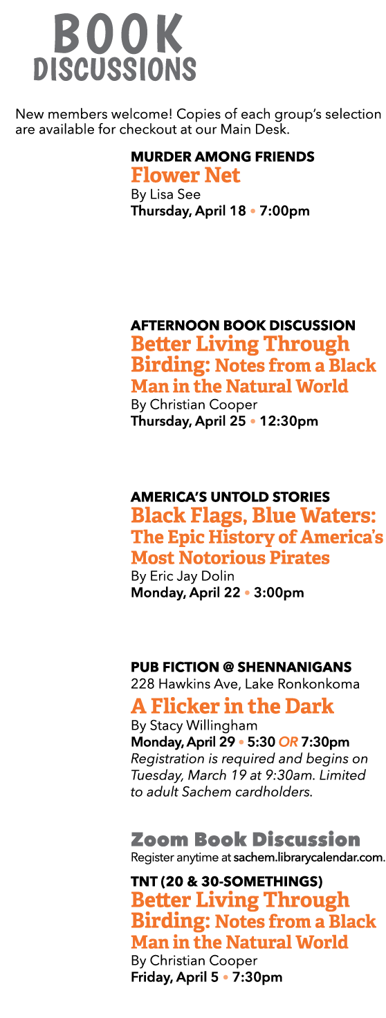  Book Discussions New members welcome! Copies of each group’s selection are available for checkout at our Main Desk. ...