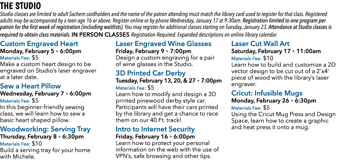 The Studio Studio classes are limited to adult Sachem cardholders and the name of the patron attending must match the...