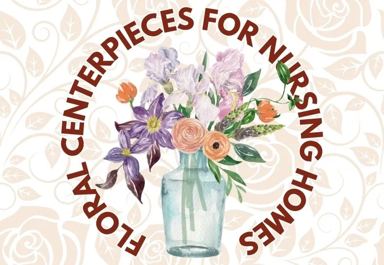 Floral Centerpieces for Nursing Homes