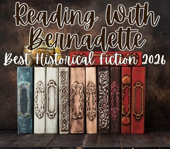 Reading With Bernadette Best Historical Fiction 2026