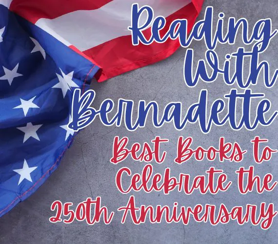 Reading With Bernadette - Best Books To Celebrate America 250